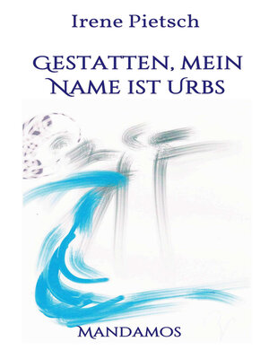 cover image of Gestatten, Mein Name ist Urbs